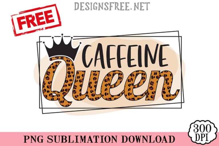 Caffeine Queen PNG Designs Free