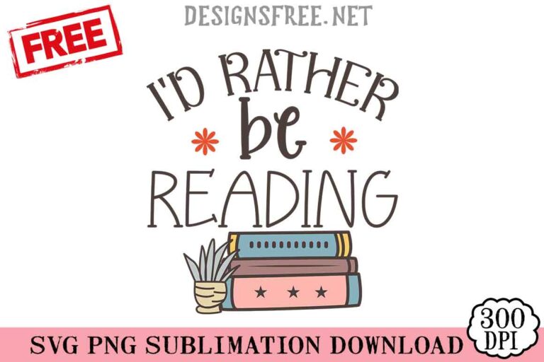 Free I’d Rather Be Reading SVG PNG