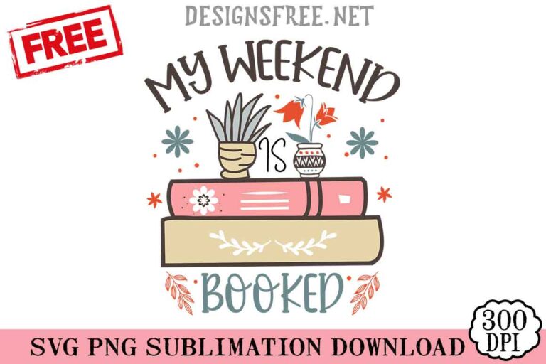 Free My Weekend Is Booked SVG PNG Cricut